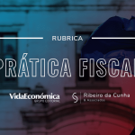 Prática Fiscal - Rubrica Vida Económica