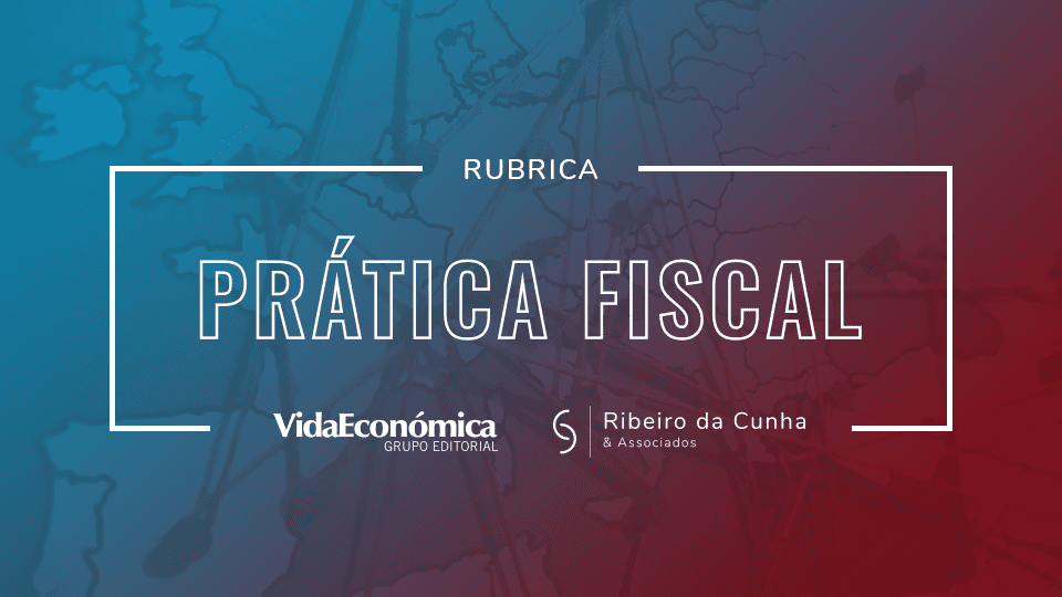 Prática Fiscal - Rubrica Vida Económica