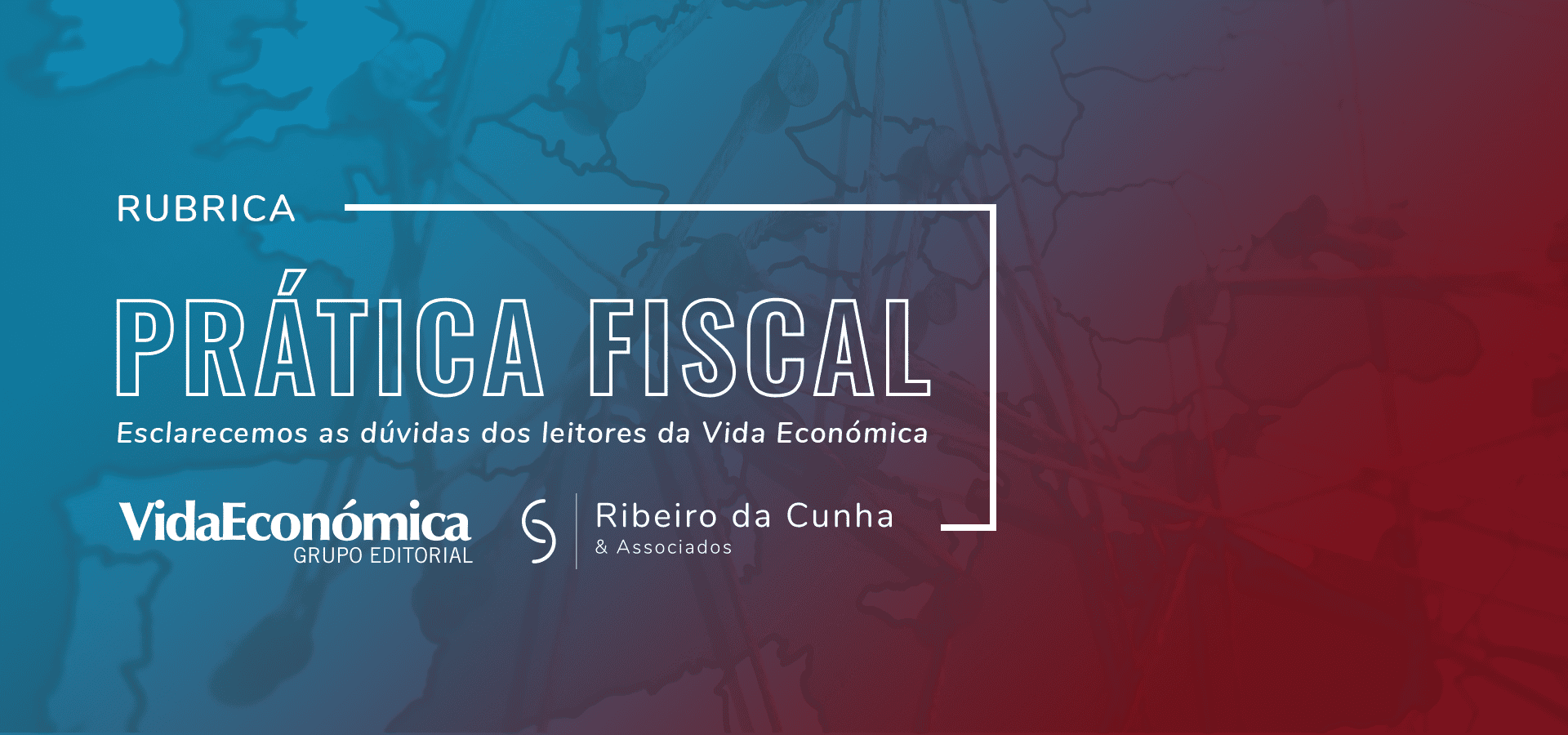 Prática Fiscal - Rubrica Vida Económica